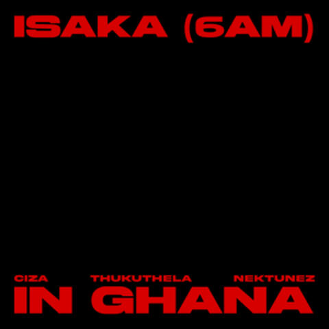 Isaka (6am) Nektunez Mix - In Ghana