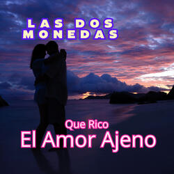 Que Rico el Amor Ajeno