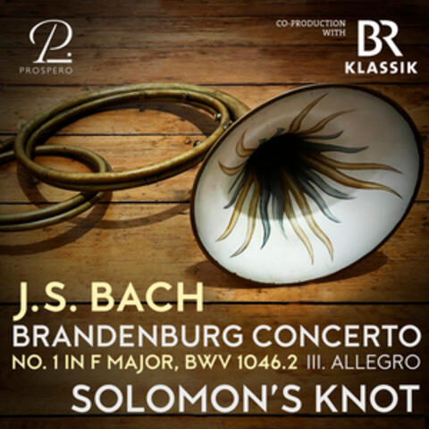 J.S. Bach: Brandenburg Concerto No. 1 in F Major, BWV 1046.2: III. Allegro