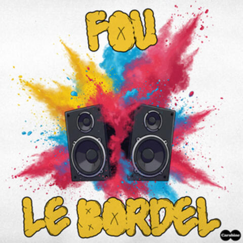 Fou Le Bordel
