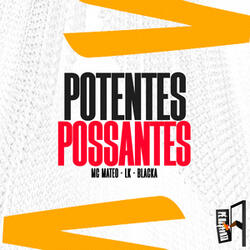 Potentes Possantes