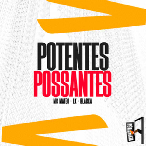 Potentes Possantes