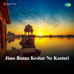 Jimo Banna Keshar Ne Kasturi