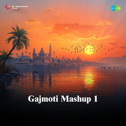 Gajmoti Mashup, Pt. 1