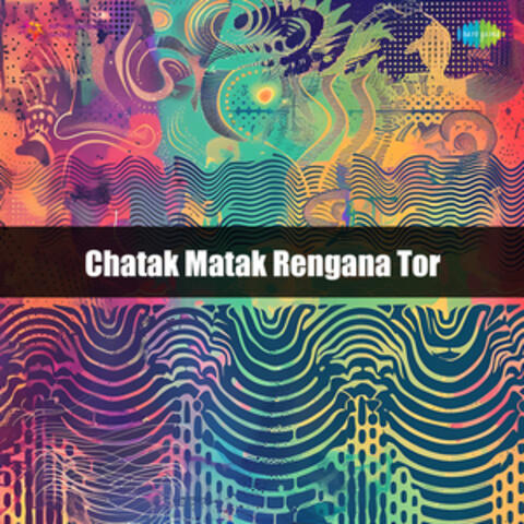 Chatak Matak Rengana Tor