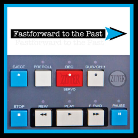 Fastforward to the Past