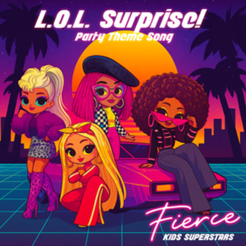 LOL Surprise! Party Theme Song