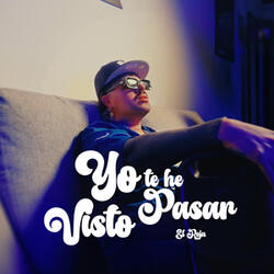 Yo Te He Visto Pasar