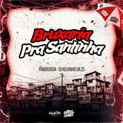 Bruxarinha Pra Santinha