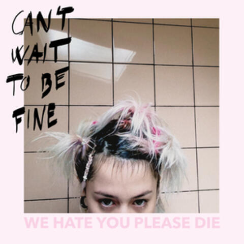 Can't Wait to Be Fine