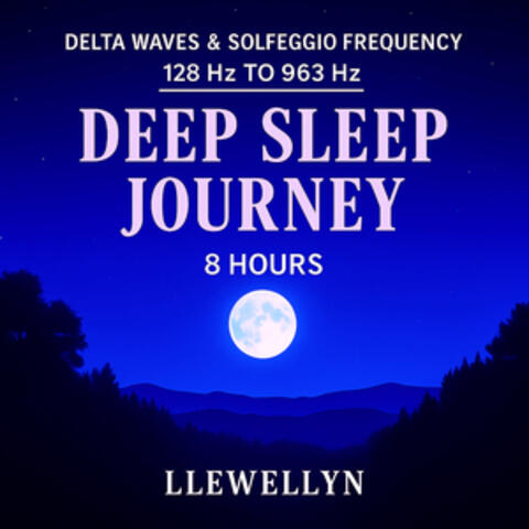 Deep Sleep Journey - Delta Waves & Solfeggio Frequency Music 128 Hz - 963Hz (8 Hrs)