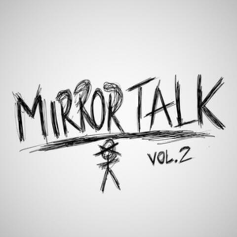 Mirror Talk, Vol. 2