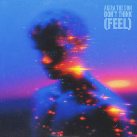 DON'T THINK (FEEL)