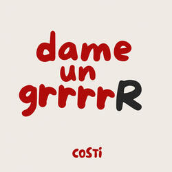 Dame Un Grr