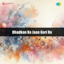 Dhadkan Ke Jaan Gori Re