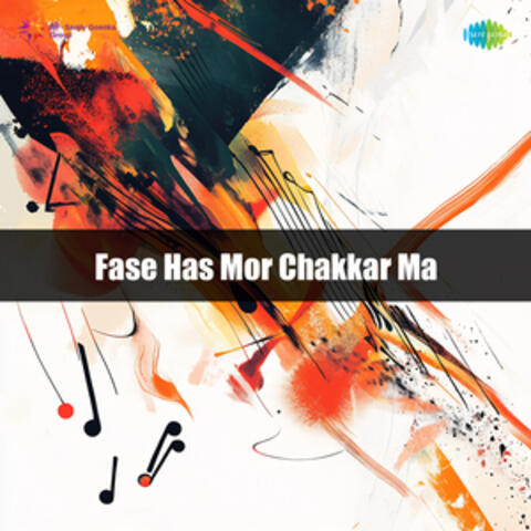 Fase Has Mor Chakkar Ma