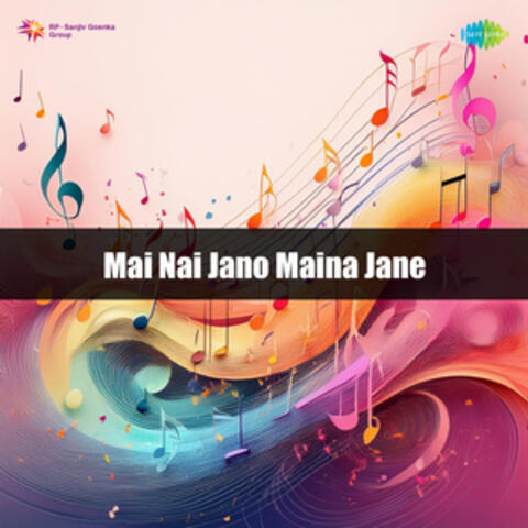 Mai Nai Jano Maina Jane