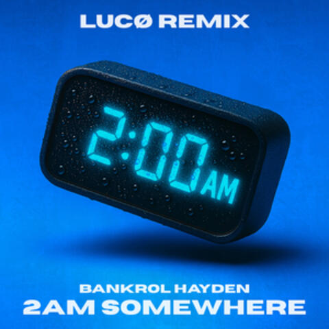 2AM Somewhere (LUCØ Remix)