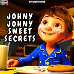 Johny Johny Sweet Secrets