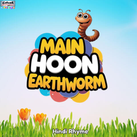 Main Hoon Earthworm