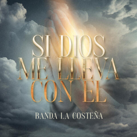 Si Dios Me Lleva Con El