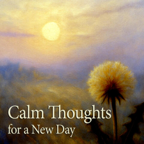 Calm Thoughts for a New Day