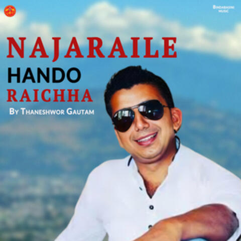 Najaraile Hando Raichha