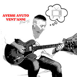 Avessi avuto vent'anni