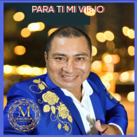PARA TI MI VIEJO