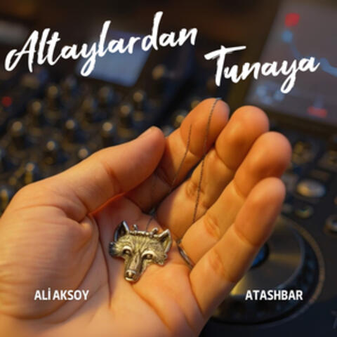 Altaylardan Tunaya