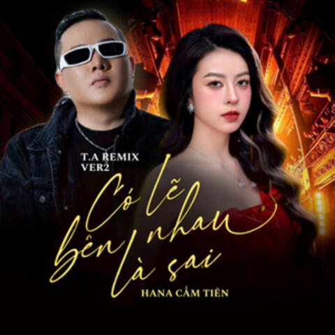 Có Lẽ Bên Nhau Là Sai