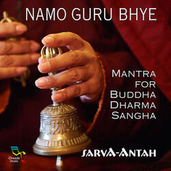 Namo Guru Bhye (Buddha Dharma Sangah)