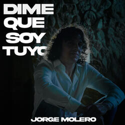 Dime que soy tuyo