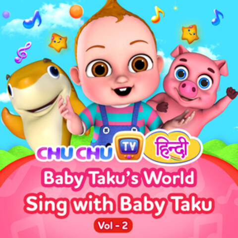 Baby Taku's World - ChuChu TV Sing-along Hindi, Vol. 2