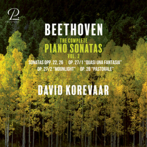 Beethoven: The Complete Piano Sonatas, Vol. 3: Sonatas Op. 22 & 26 - Op. 27 No. 1 "Quasi una fantasia" - Op. 27 No. 2 "Moonlight" - Op. 28 "Pastorale"