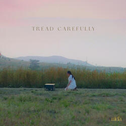 Tread Carefully