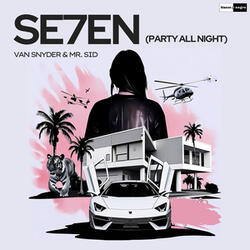 Se7en (Party All Night)