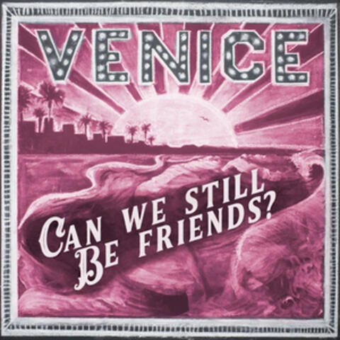 Can We Still Be Friends?