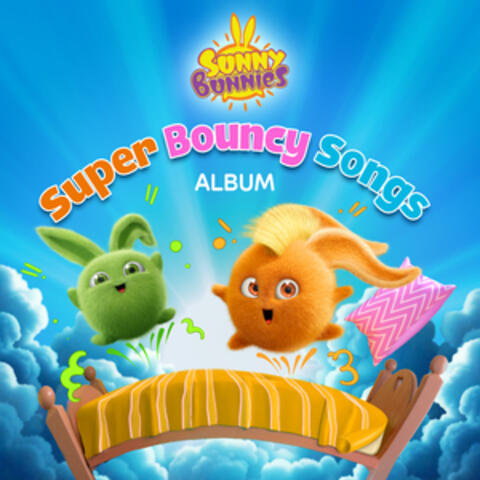Sunny Bunnies Super Bouncy Songs