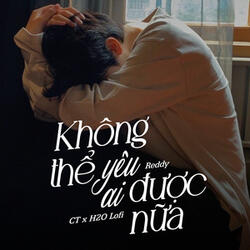 Không Thể Yêu Ai Được Nữa