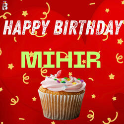 Happy Birthday Mihir