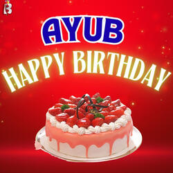 Happy Birthday Ayub