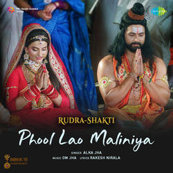 Phool Lao Maliniya (From "Rudra-Shakti")