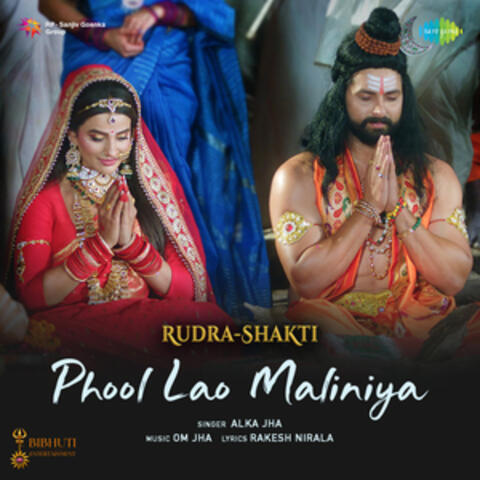 Phool Lao Maliniya (From "Rudra-Shakti")