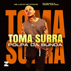 Toma Surra / Polpa da Bunda