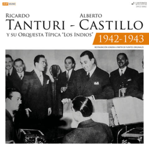 Ricardo Tanturi y su Orquesta Típica "Los Indios" - Alberto Castillo 1942 - 1943