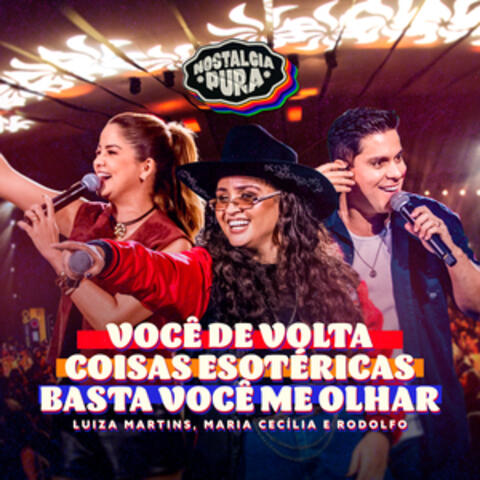 Você De Volta / Coisas Esotéricas / Basta Você Me Olhar