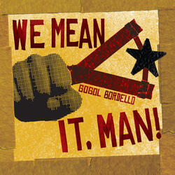 We Mean It, Man!