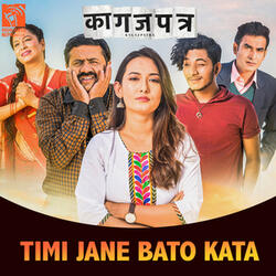 Timi Jane Bato Kata (From "Kagazpatra")