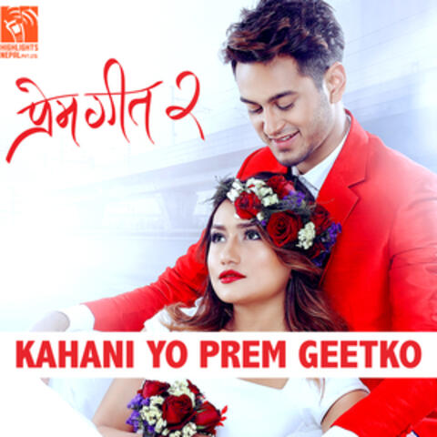 Kahani Yo Prem Geetko (From "Prem Geet 2")